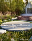 Women Garden Designers: From 1900 to the Present - Book