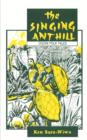 The Singing Anthill : Ogoni Folk Tales - Book
