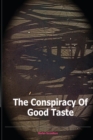 Conspiracy of Good Taste : William Morris, Cecil Sharp, Clough Williams-Ellis and the Repression of Working Class Culture in the 20th Century - Book