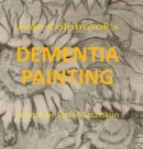 Dementia Painting : painting as therapy and as art - Book