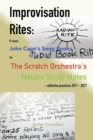 Improvisation Rites : from John Cage's 'Song Books' to the Scratch Orchestra's 'Nature Study Notes'. Collective practices 2011 - 2017 - Book