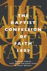 The Baptist Confession of Faith 1689 : Or, the Second London Confession with Scripture Proofs - Book