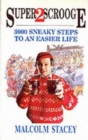 Superscrooge : 3000 Sneaky Steps to an Easier Life No.2 - Book