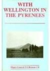 With Wellington in the Pyrenees : Being an Account of the Operations Between the Allied Army and the French from July 25 to August 2, 1813 - Book
