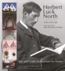 Herbert Luck North - Arts and Crafts Architecture for Wales - Book