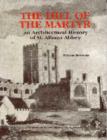The Hill of the Martyr : Architectural History of St.Albans Abbey - Book