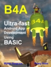 B4A : Ultra-Fast Android App Development Using Basic - Book