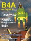 B4A en Espanol : Desarrollo Rapido de App utilizando BASIC - Book