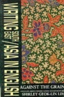 Writing S.E./Asia in English : Against the Grain, Focus on Asian English-Language Literature - Book