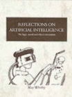 Reflections on Artificial Intelligence : The Legal, Moral and Ethical Dimensions - Book