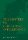 The Mystery of Collective Intelligence - Book