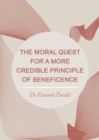 The Moral Quest for a More Credible Principle of Beneficence - Book