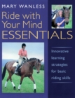 Ride with Your Mind ESSENTIALS : Innovative Learning Strategies for Basic Riding Skills - Book