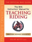 The BHS Instructors' Manual for Teaching Riding - Book