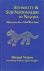 Ethnicity and Sub-Nationalism in Nigeria : Movement for a Mid-West State - Book