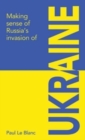 Making sense of Russia's invasion of Ukraine - Book