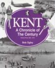 Kent: A Chronicle of the Century : 1950-74 Volume 3 - Book