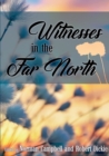 Witnesses in the Far North - Book