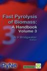 Fast Pyrolysis of Biomass : A Handbook Volume 3 - Book