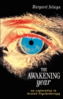 The Awakening Year : An exploration in Gestalt Psychotherapy - Book