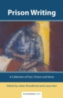 Prison Writing : A Collection of Fact, Fiction and Verse - Book