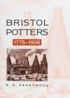 Bristol Potters, 1775-1906 - Book