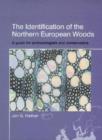 The Identification of Northern European Woods : A Guide for Archaeologists and Conservators - Book