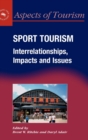 Sport Tourism : Interrelationships, Impacts and Issues - Book
