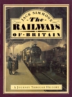 Railways of Britain, The : A Journey Through History - Book