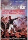 The Peninsular War : Aspects of the Struggle for the Iberian Peninsula - Book