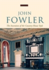 John Fowler: The Invention of the Country-House Style - Book