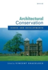 Architectural Conservation: Issues and Developments : A Special Issue of the Journal of Architectural Conservation - Book