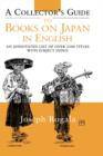 A Collector's Guide to Books on Japan in English : An Annotated List of Over 2500 Titles with Subject Index - Book