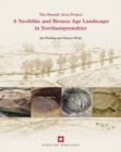 A Neolithic and Bronze Age Landscape in Northamptonshire: Volume 1 : The Raunds Area Project - Book