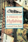 A History of Flyfishing - Book