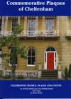 Commemorative Plaques of Cheltenham : Celebrating People, Places and Events - Book