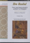 The Distinguished Jurist's Primer : Bidayat Al-Mujtahid Wa Nihayat Al-Muqtasid v. 1 - Book
