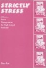 Strictly Stress : Effective Stress Management: A Series of 12 Sessions for High School Students - Book