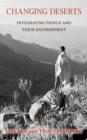 Changing Deserts : Integrating People and Their Environments - Book