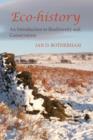 Eco-History : An Introduction to Biodiversity and Conservation. - Book