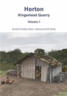Horton Kingsmead Quarry : Volume 1 - Book