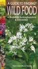 A Guide to Finding Wild Food in Berkshire, Buckinghamshire and Oxfordshire - Book