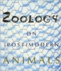 Zoology : On (Post)Modern Animals in the City - Book