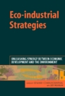 Eco-industrial Strategies : Unleashing Synergy between Economic Development and the Environment - Book