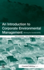 An Introduction to Corporate Environmental Management : Striving for Sustainability - Book
