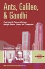 Ants, Galileo, and Gandhi : Designing the Future of Business through Nature, Genius, and Compassion - Book