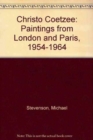 Christo Coetzee : Paintings from London and Paris, 1954-1964 - Book