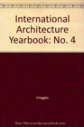 International Architecture Yearbook : No. 4 - Book