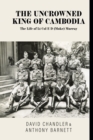 The Uncrowned King of Cambodia : The Life of Lt Col E D (Moke) Murray - eBook