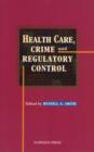 Health Care, Crime and Regulatory Control - Book